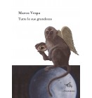 Tutte le sue grandezze | Marco Vespa